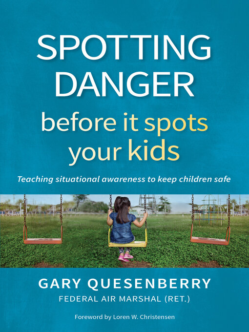 Title details for Spotting Danger Before It Spots Your KIDS by Gary Dean Quesenberry - Available